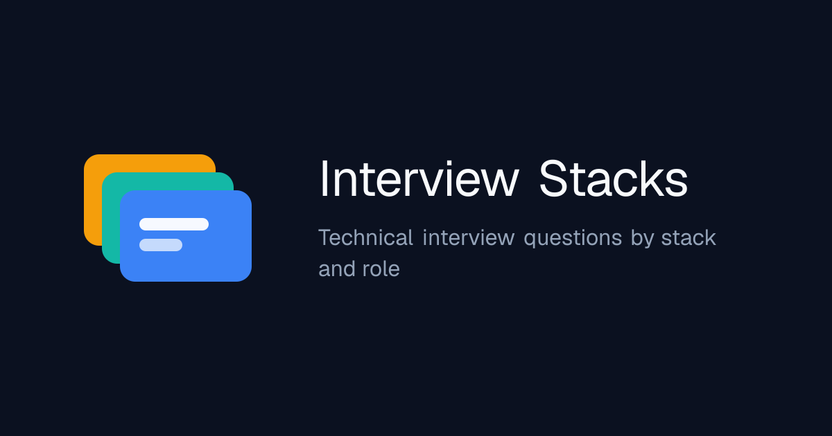 Interview Stacks - Technical Interview Questions by Stack & Role